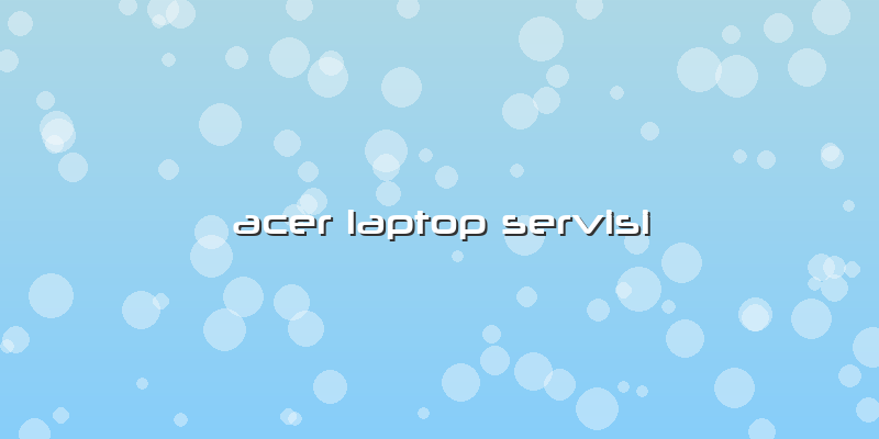 Acer Laptop Servisi