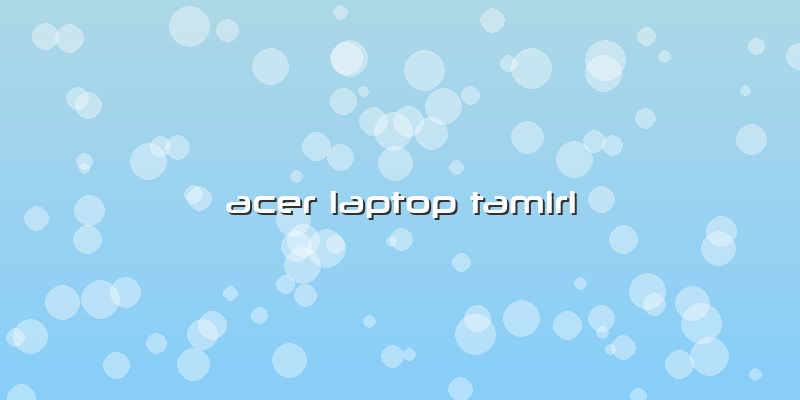 Acer Laptop Tamiri