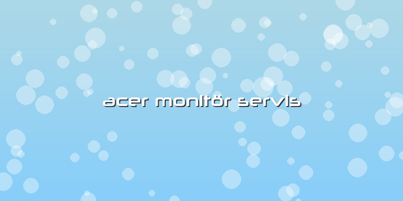 Acer Monitör Servis