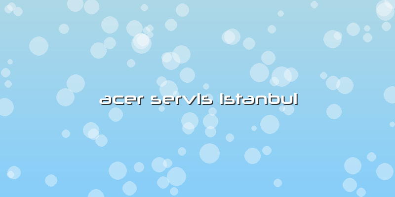 Acer Servis Istanbul