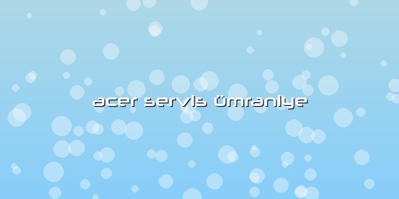 Acer Servis ümraniye