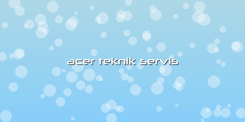 Acer Teknik Servis
