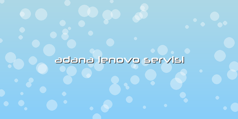 Adana Lenovo Servisi