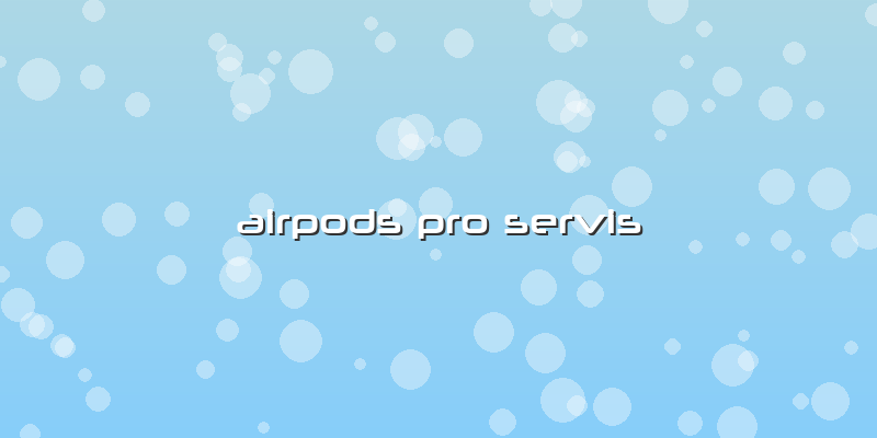 Airpods Pro Servis