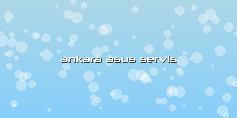 Ankara Asus Servis
