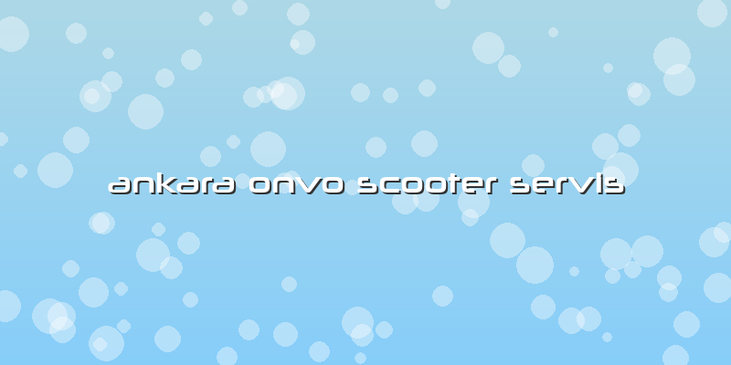 Ankara Onvo Scooter Servis