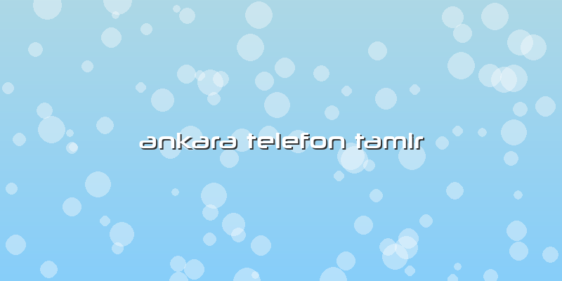 Ankara Telefon Tamir