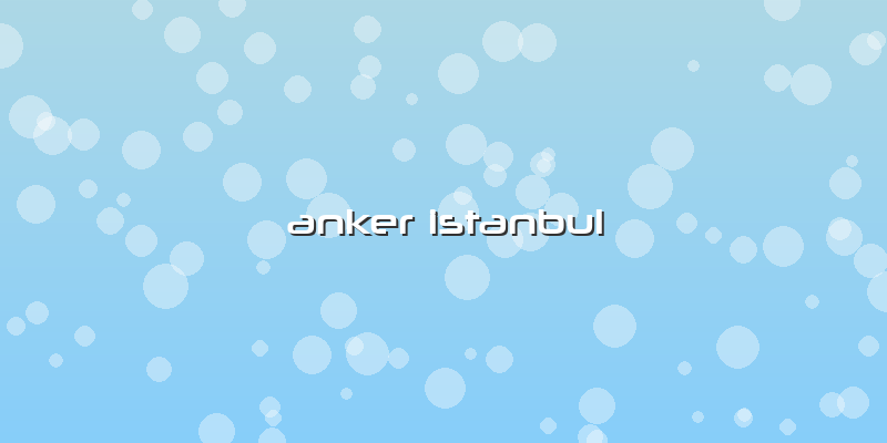 Anker Istanbul