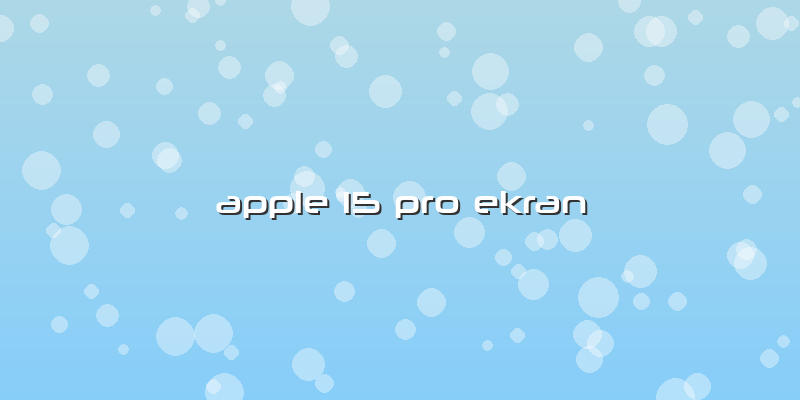 Apple 15 Pro Ekran