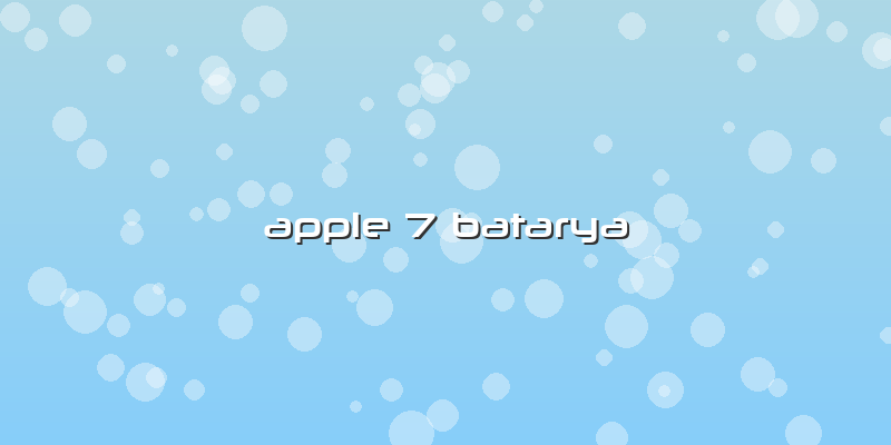 Apple 7 Batarya