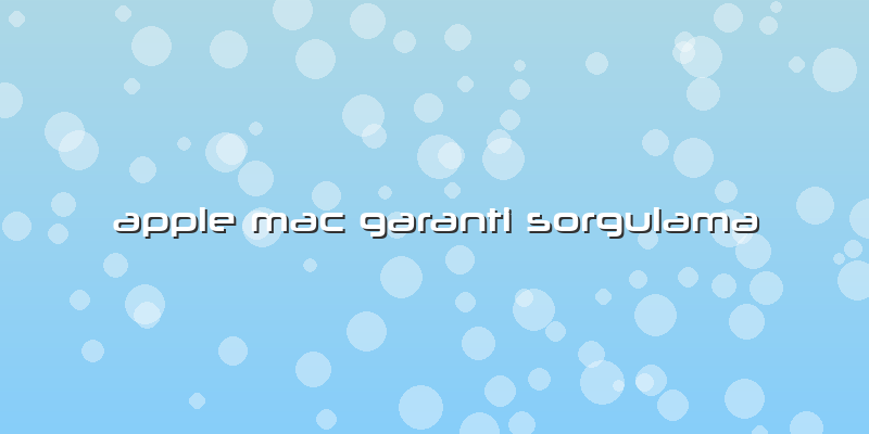 Apple Mac Garanti Sorgulama