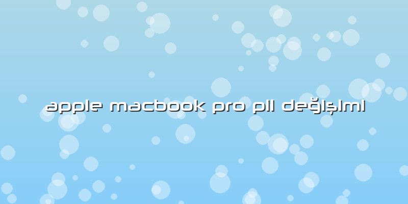 Apple Macbook Pro Pil Değişimi