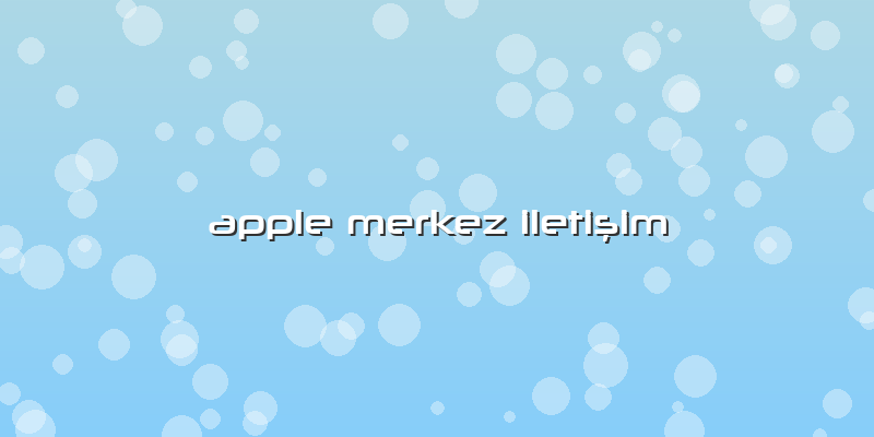 Apple Merkez Iletişim