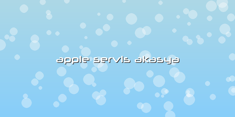 Apple Servis Akasya