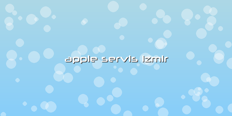 Apple Servis Izmir