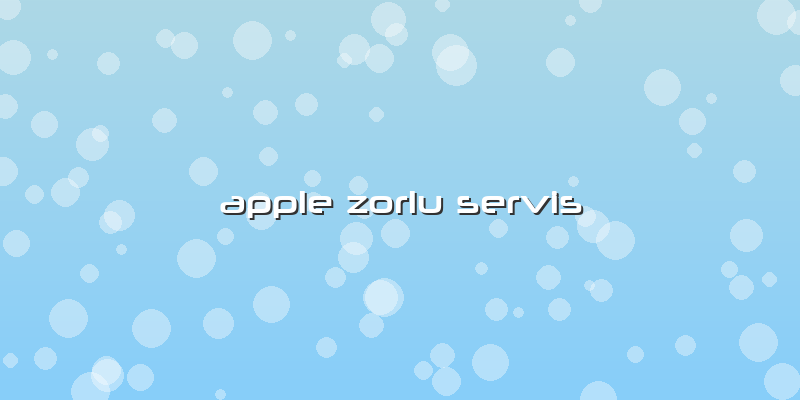 Apple Zorlu Servis