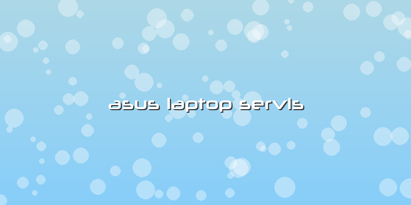 Asus Laptop Servis