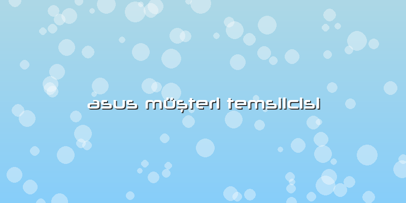 Asus Musteri Temsilcisi