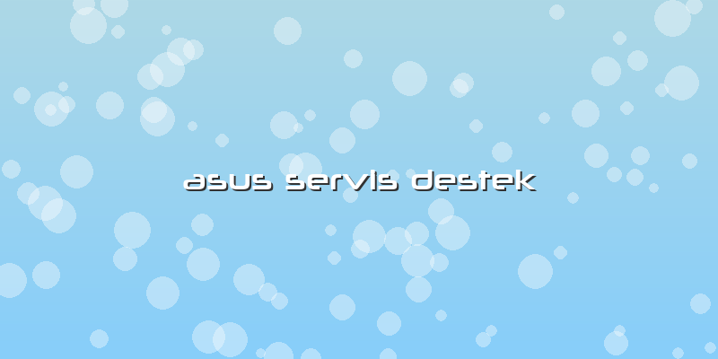 Asus Servis Destek
