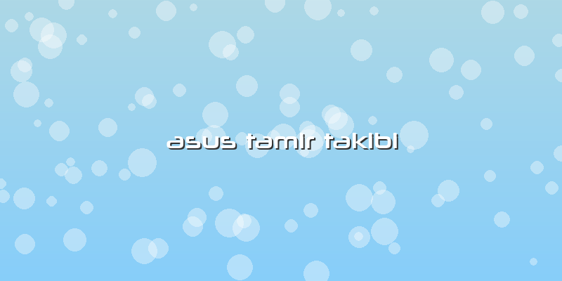 Asus Tamir Takibi