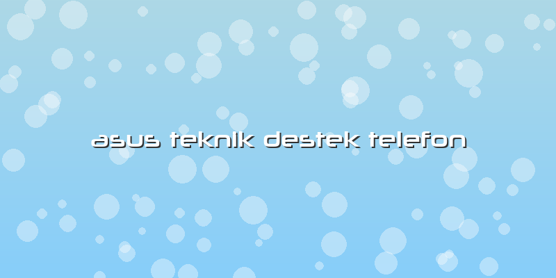 Asus Teknik Destek Telefon