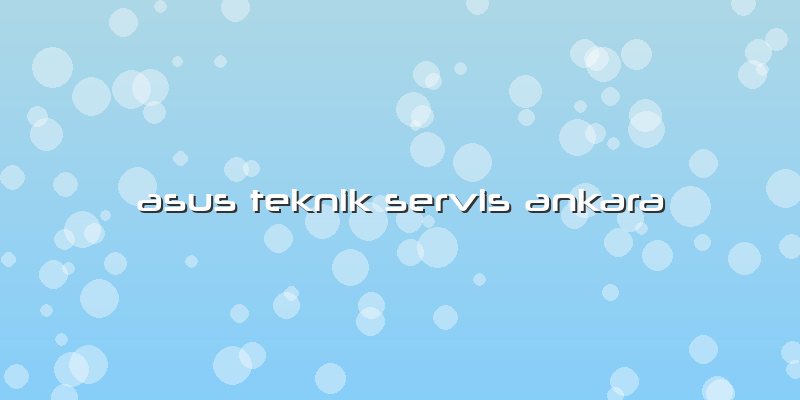 Asus Teknik Servis Ankara