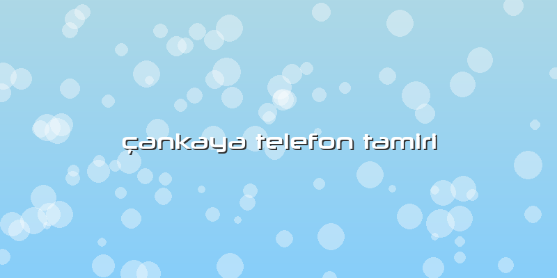 çankaya Telefon Tamiri