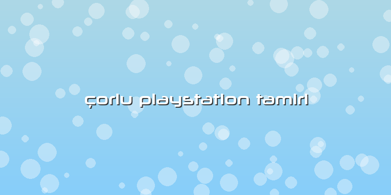 çorlu Playstation Tamiri