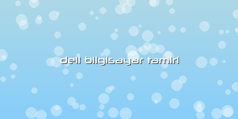 Dell Bilgisayar Tamiri