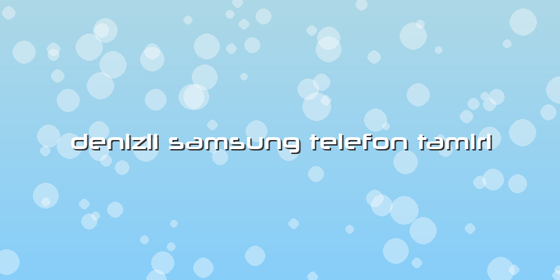 Denizli Samsung Telefon Tamiri