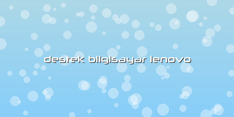 Destek Bilgisayar Lenovo