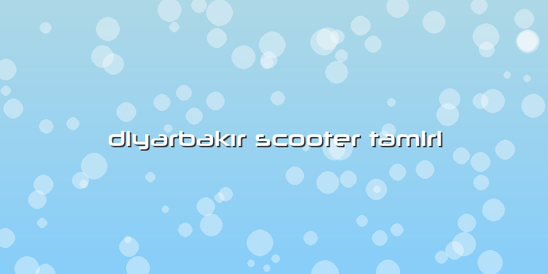 Diyarbakır Scooter Tamiri