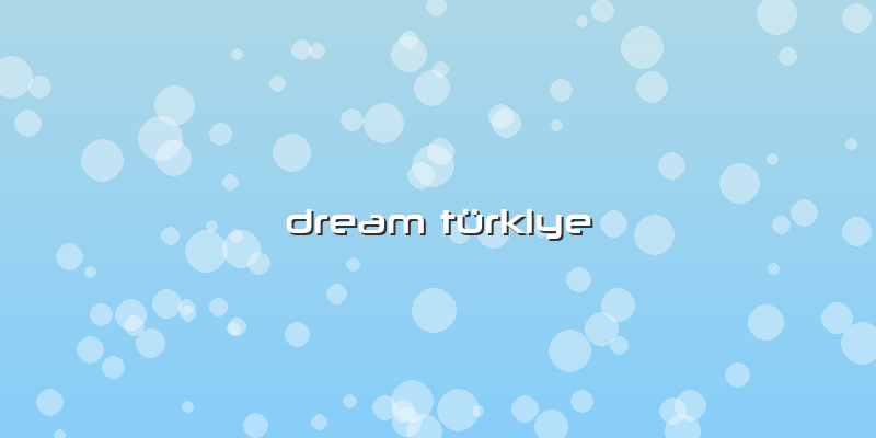 Dream Türkiye