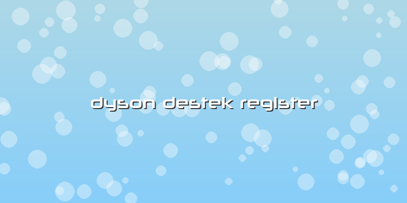 Dyson Destek Register