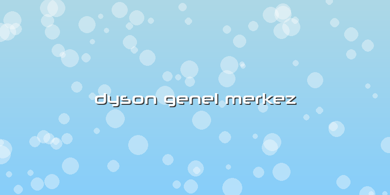 Dyson Genel Merkez