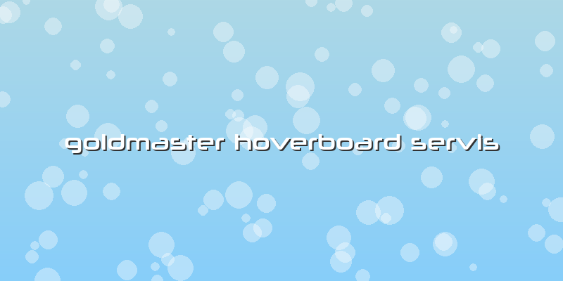 Goldmaster Hoverboard Servis