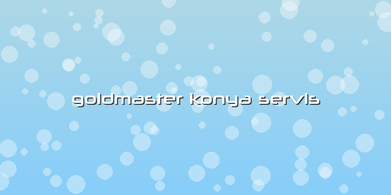 Goldmaster Konya Servis
