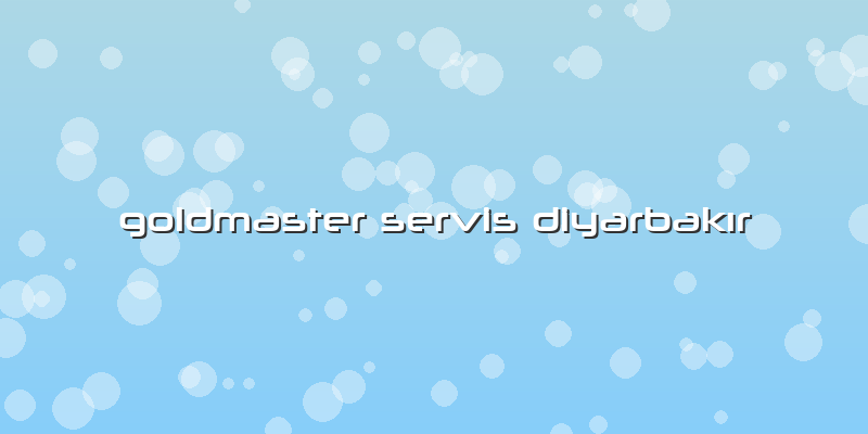 Goldmaster Servis Diyarbakır