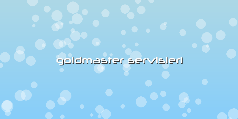 Goldmaster Servisleri