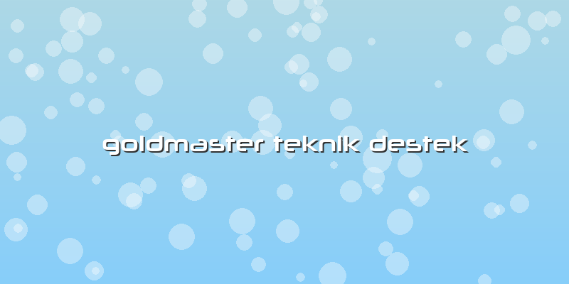 Goldmaster Teknik Destek