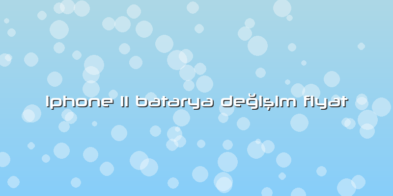 Iphone 11 Batarya Değişim Fiyat