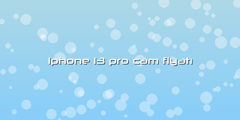 Iphone 13 Pro Cam Fiyatı
