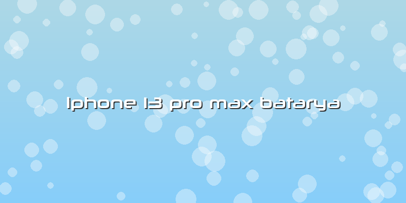 Iphone 13 Pro Max Batarya