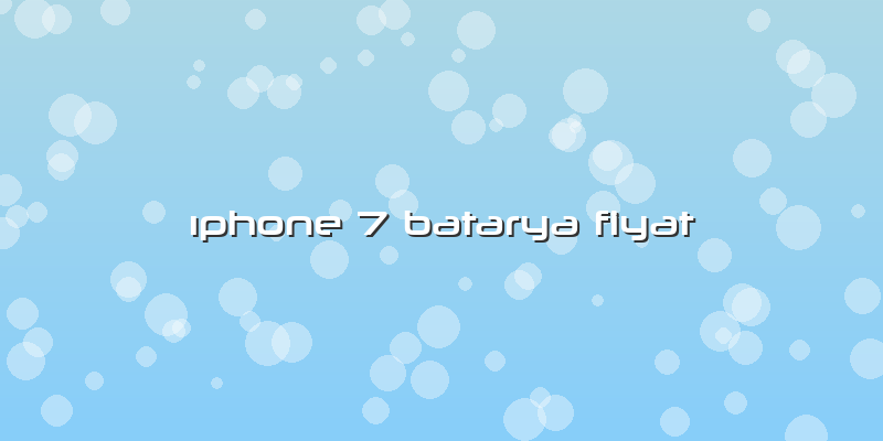 ıphone 7 Batarya Fiyat
