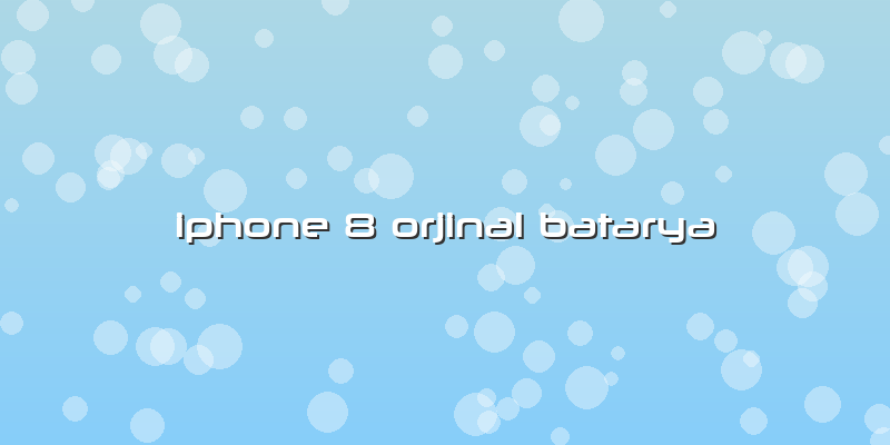 Iphone 8 Orjinal Batarya