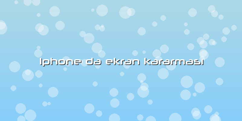 Iphone Da Ekran Kararması