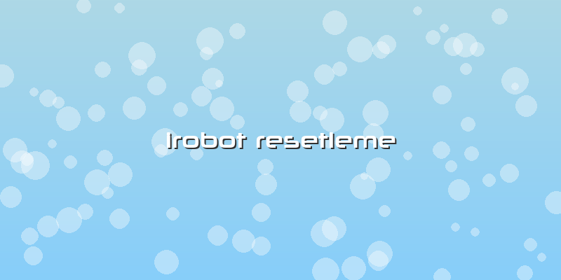 Irobot Resetleme