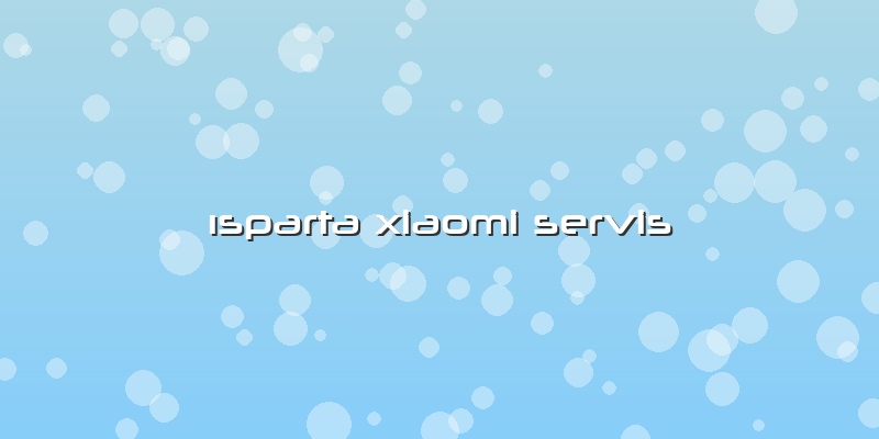 ısparta Xiaomi Servis