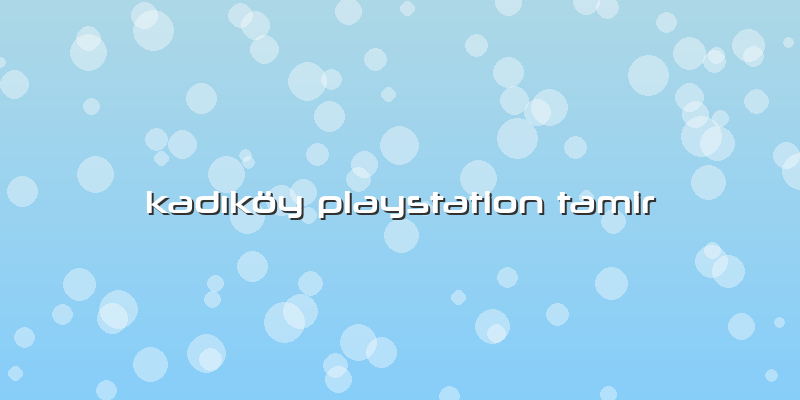 Kadıköy Playstation Tamir