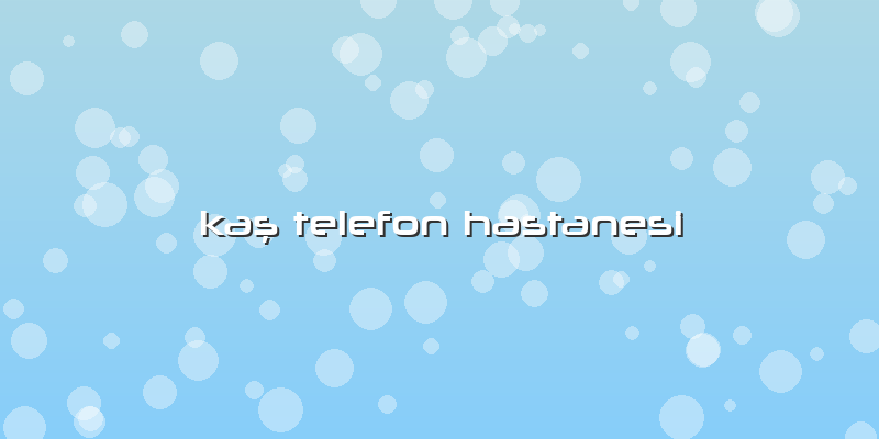 Kaş Telefon Hastanesi